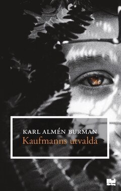 Karl Almén Burman - Kaufmanns utvalda, Häftad