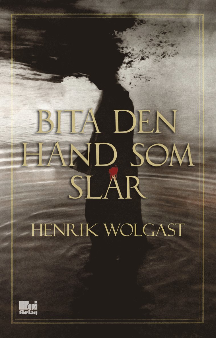 Henrik Wolgast - Bita den hand som slår, E-bok