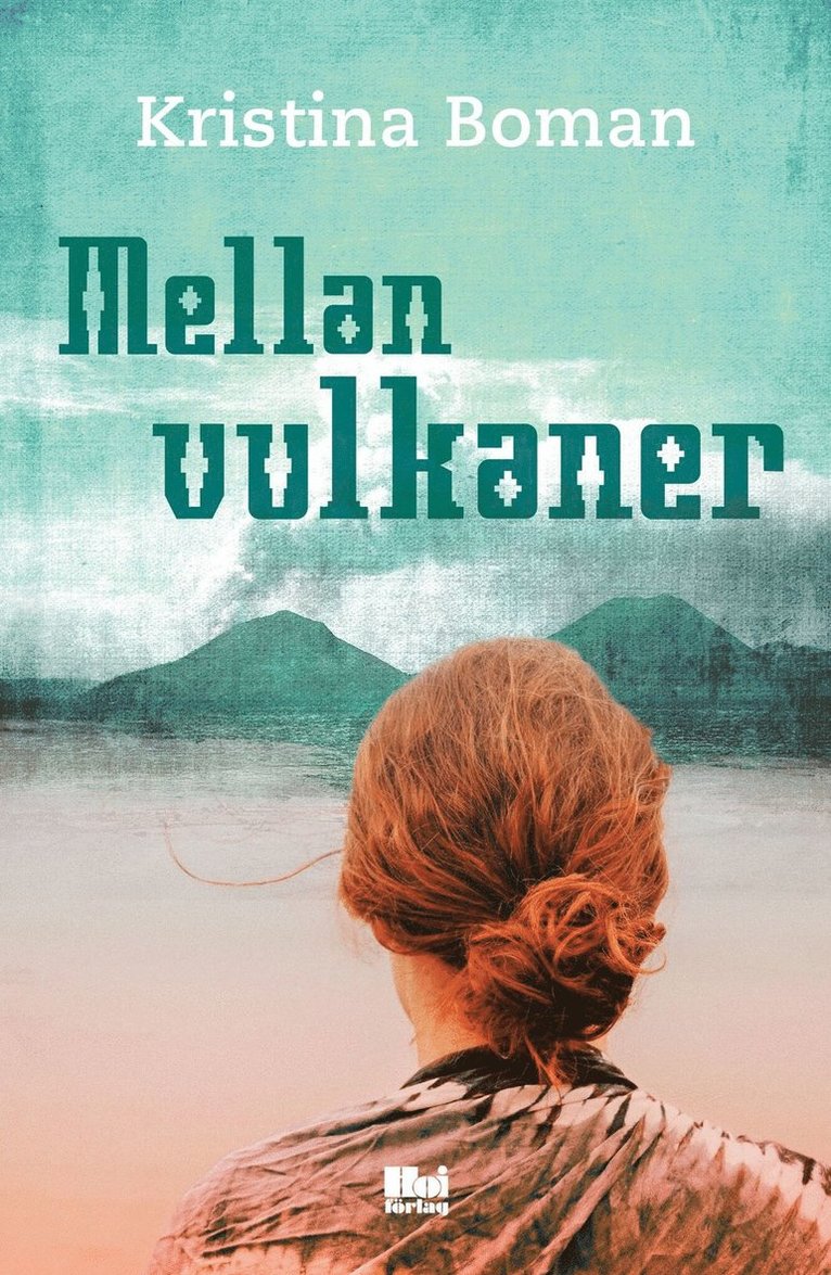 Kristina Boman - Mellan vulkaner, E-bok