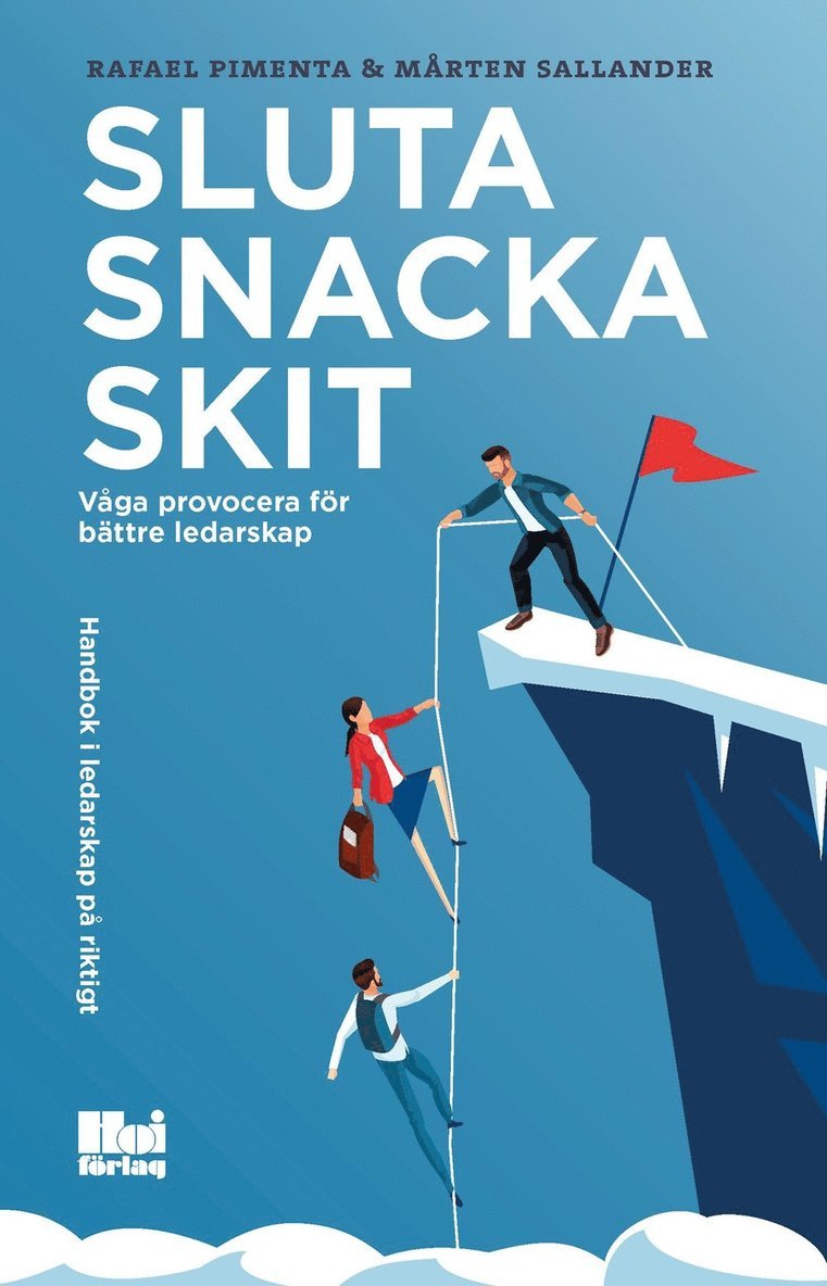 Mårten Sallander, Rafael Pimenta - Sluta snacka skit : våga provocera för bättre ledarskap, E-bok