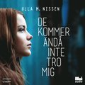 De kommer ändå inte tro mig