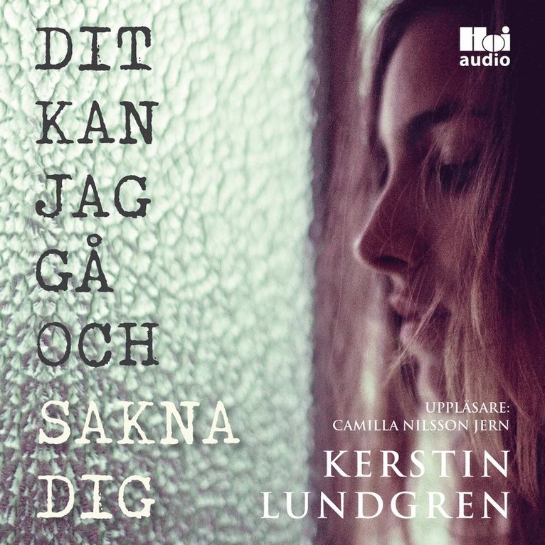 Kerstin Lundgren - Dit kan jag gå och sakna dig, Ljudbok