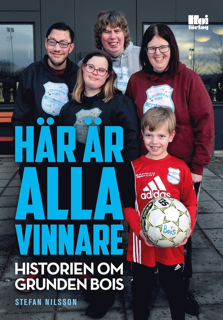Stefan Nilsson - Här är alla vinnare : historien om Grunden Bois, E-bok