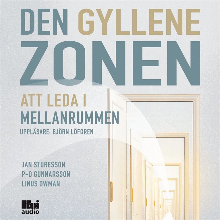 P-O Gunnarsson, Linus Owman, Jan Sturesson - Den gyllene zonen : att leda i mellanrummen, Ljudbok. Tillgänglighet: Lägg i varukorg