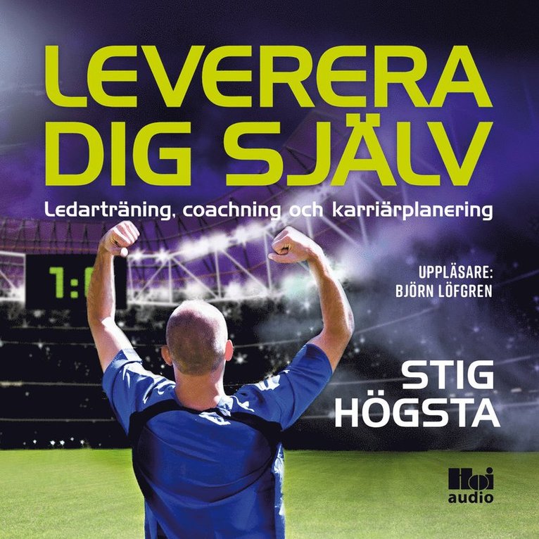 Stig Högsta - Leverera dig själv : ledarträning, coachning och karriärplanering, Ljudbok