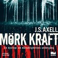 Mrk kraft : en dystopi om mnsklighetens undergng