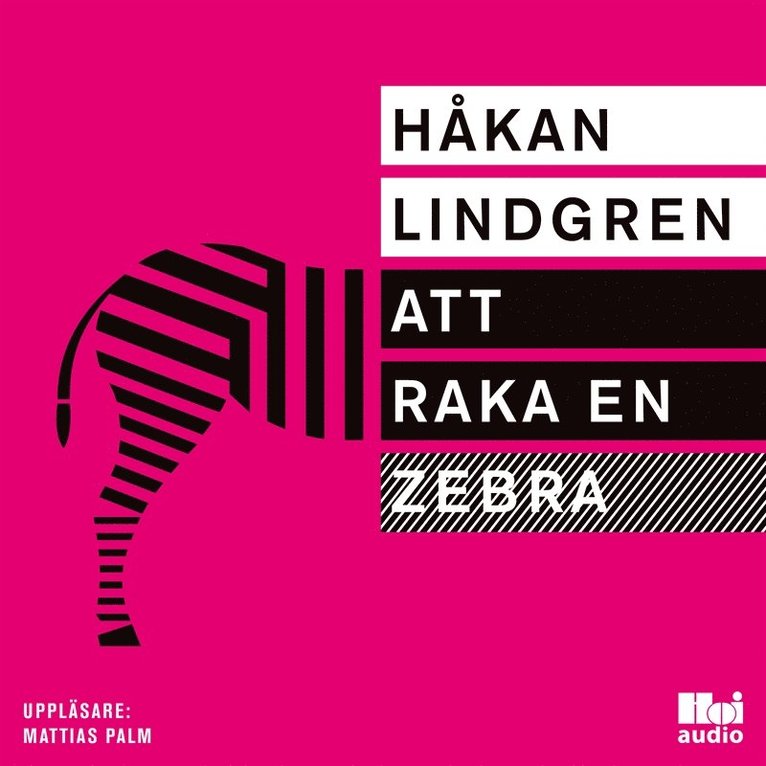 Håkan Lindgren - Att raka en zebra, Ljudbok