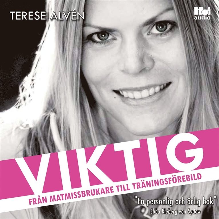 Terese Alvén - Viktig : från matmissbrukare till träningsförebild, Ljudbok