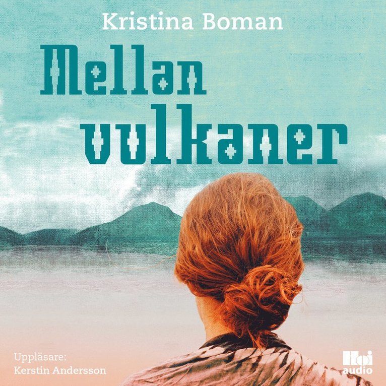Kristina Boman - Mellan vulkaner, Ljudbok