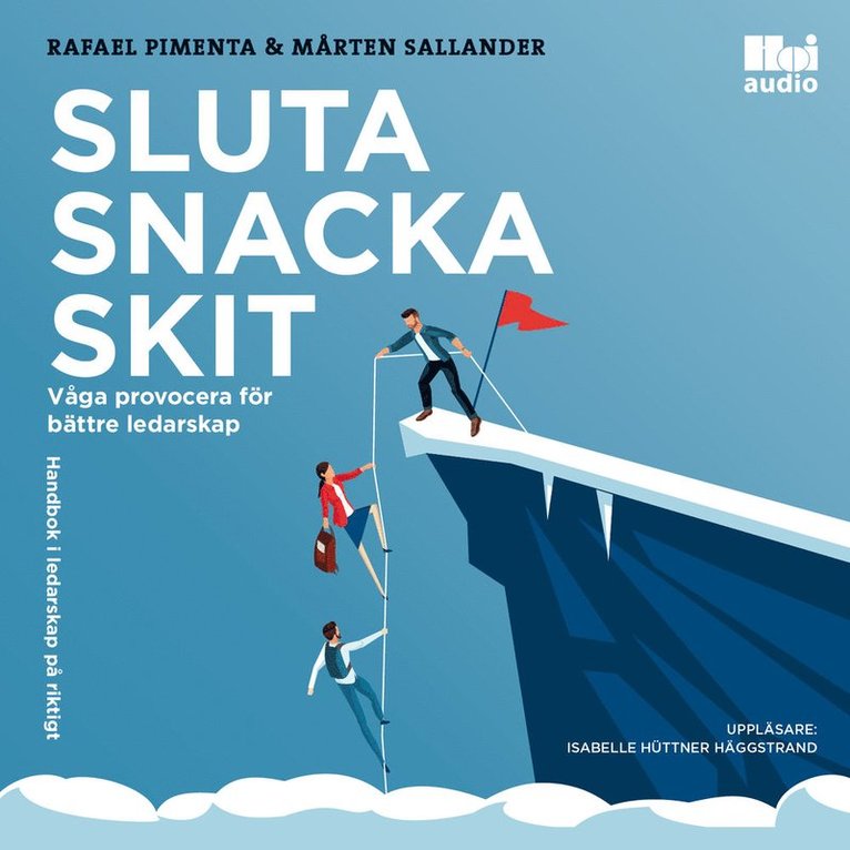 Rafael Pimenta, Mårten Sallander - Sluta snacka skit : våga provocera för bättre ledarskap, Ljudbok