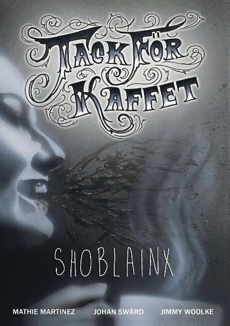 Mathie Martinez, Johan Swärd, Jimmy Woolke - Shoblainx, Häftad