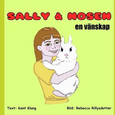 Kent Klang - Sally & Nosen : en vänskap, Inbunden