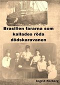 Brasilienfararna som kallades rda ddskaravanen