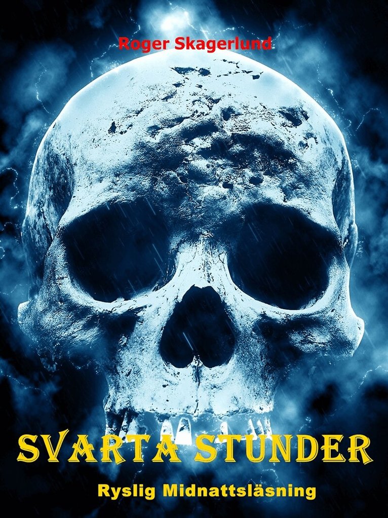 Roger Skagerlund - Svarta Stunder: Ryslig midnattsläsning, E-bok. Tillgänglighet: Lägg i varukorg