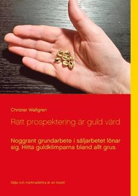 e-Bok Rätt prospektering är guld värd  noggrant grundarbete i säljarbetet lönar sig