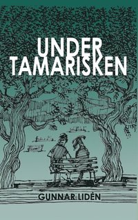 Under tamarisken: Vardagsintryck från Grekland 2011-2016