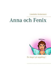e-Bok Anna och Fenix  en ängel på uppdrag