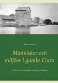 Människor och miljöer i gamla Clara : En historisk stadsdelsbok från Klara