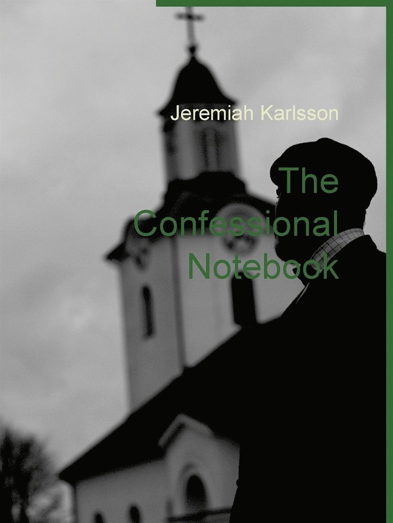 Jeremiah Björkman, Jeremiah Karlsson - The Confessional Notebook, E-bok