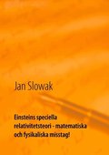 Einsteins speciella relativitetsteori : matematiska och fysikaliska misstag