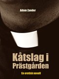 Kåtslag i Prästgården: En erotisk novell