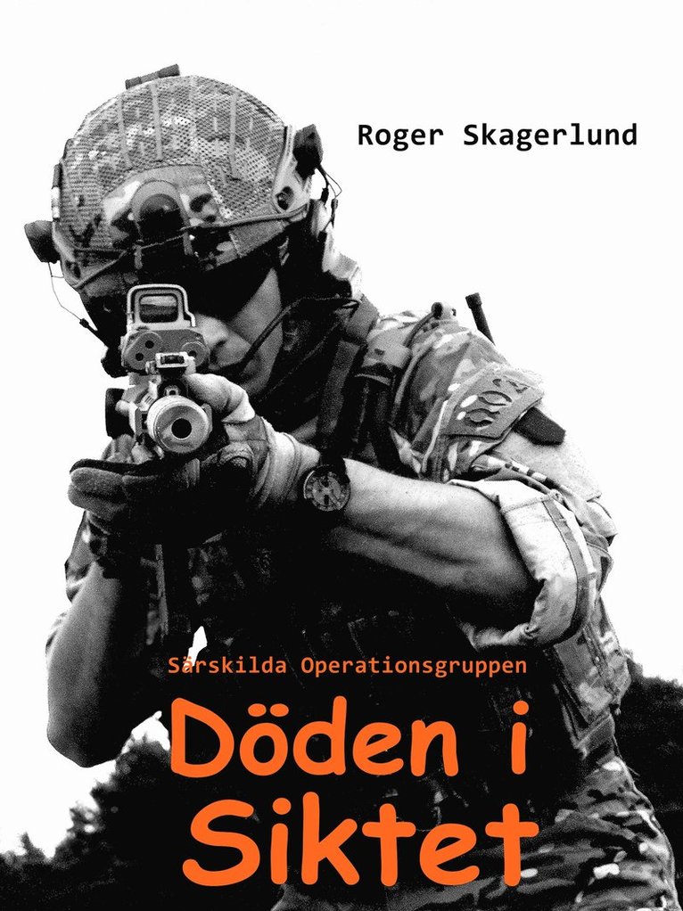 Roger Skagerlund - Döden i siktet: Särskilda Operationsgruppen, E-bok