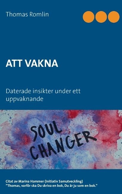 Thomas Romlin - Att vakna : daterade insikter under ett uppvaknande, Häftad