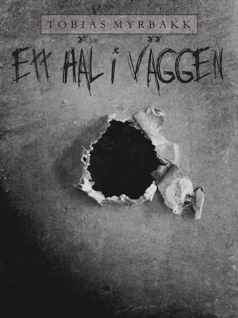 Tobias Myrbakk - Ett hål i väggen, E-bok
