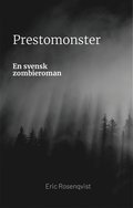 Prestomonster: En svensk zombieroman