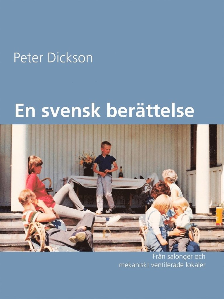 Peter Dickson - En svensk berättelse: Från salonger och mekaniskt ventilerade lokaler, E-bok
