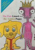 The Pink Lizard and the Golden Puppy : How they met and created a child tog