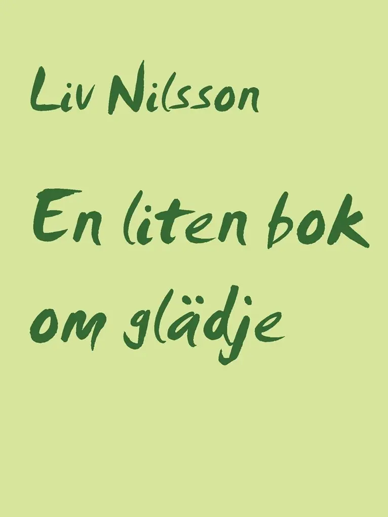 Liv Nilsson - En liten bok om glädje: Ditt liv är värt att levas, E-bok. Tillgänglighet: Lägg i varukorg