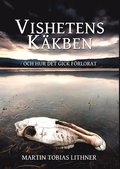 Vishetens K�kben : och hur det gick f�rlorat