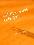 Lady Trut: En helt ny v�rld