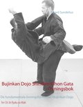 Bujinkan Dojo Shinden Kihon Gata - vningsbok : de fundamentala vningsformerna i Bujinkan Dojo