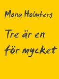 Tre �r en f�r mycket