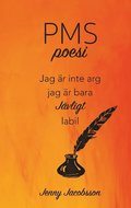 PMS-poesi: Jag �r inte arg. Jag �r bara J�VLIGT labil.