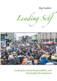 Leading Self : Leading for Social Responsibility and Sustainable Developmen