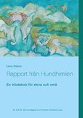 Rapport frn Hundhimlen : En trstebok fr stora och sm