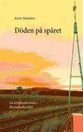 Döden på spåret : En kriminalroman i Kinnekullemiljö