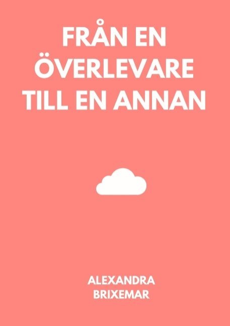 Alexandra Brixemar - Från en överlevare till en annan : Från en överlevare till en annan, Häftad