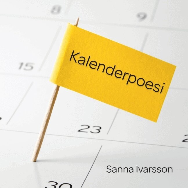 Sanna Ivarsson - Kalenderpoesi : Kalenderpoesi, Häftad. Tillgänglighet: Lägg i varukorg