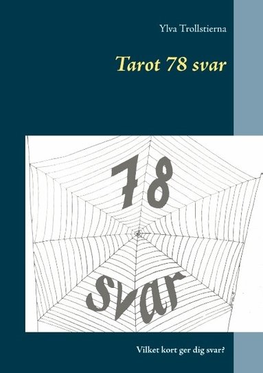 Ylva Trollstierna - Tarot 78 svar : Tarot 78 svar, Häftad