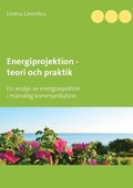 Energiprojektion teori och praktik : En analys av energiaspekten i  mnskli