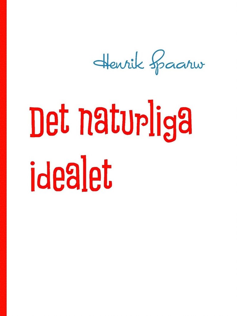 Henrik Spaarw - Det naturliga idealet, E-bok