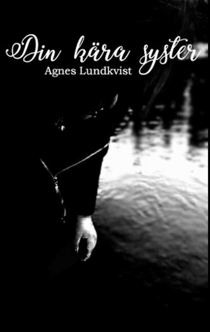 Agnes Lundkvist - Din kära syster, Häftad