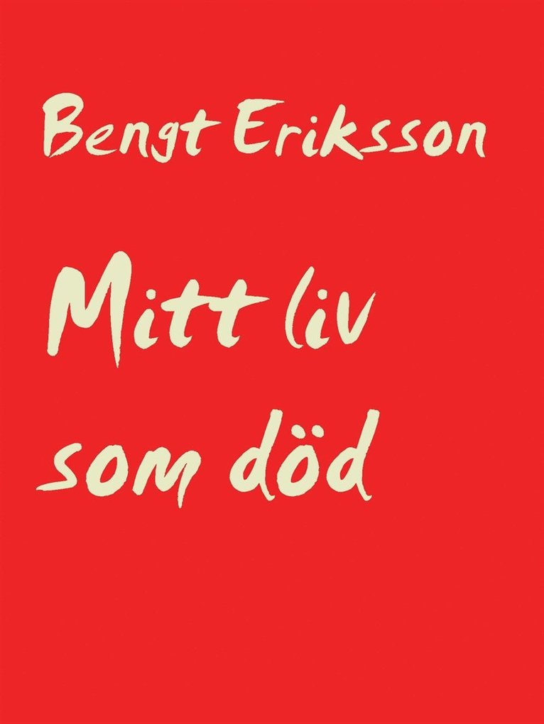 Bengt Eriksson - Mitt liv som död, E-bok