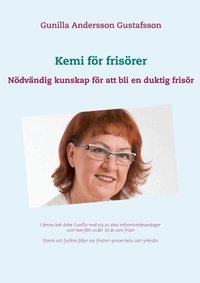 Kemi f�r fris�rer: N�dv�ndig kunskap f�r att bli en duktig fris�r