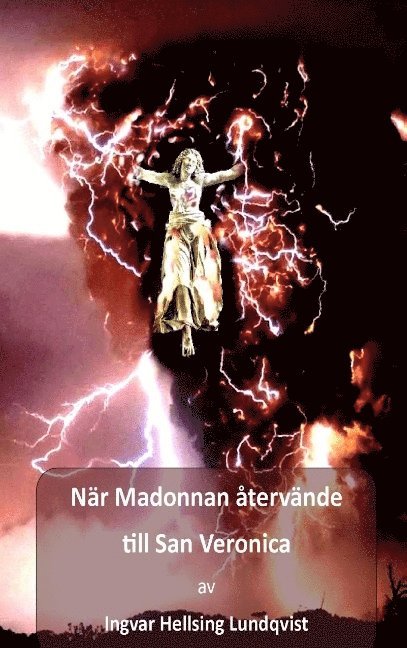 Ingvar Hellsing Lundqvist - När Madonnan återvände till San Veronica, Häftad