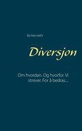 Diversjon : Om hvordan.  Og hvorfor.  Vi strever.  For   bedras....